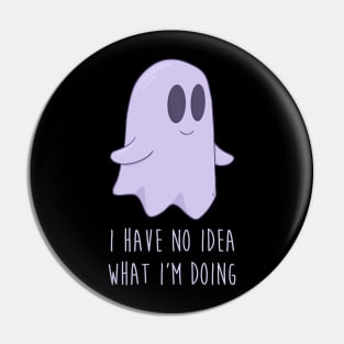 I Don’t Know What I’m Doing Pin