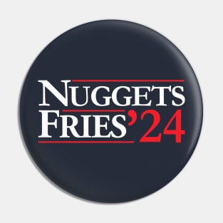 Nuggets & Fries for President Pin