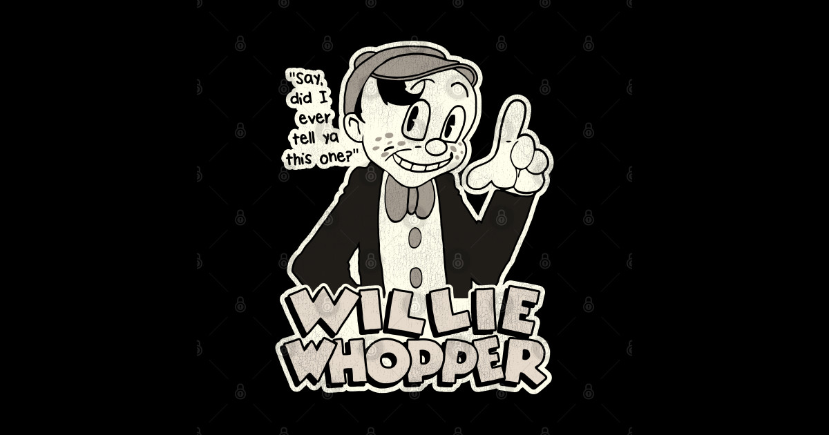 Willie Whopper 