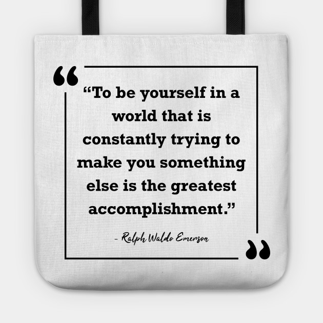 Be Yourself Ralph Waldo Emerson Quote Be Yourself Tote Teepublic
