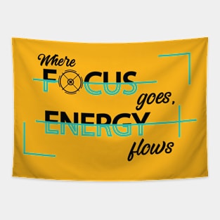 Where focus goes, energy flows. Inspirational Quote! Positive. Tapestry