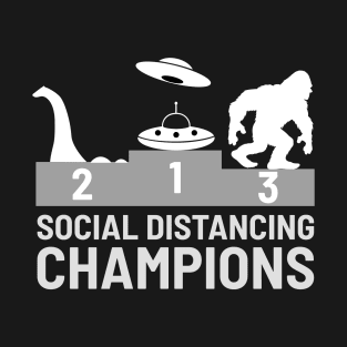 Social Distancing Champions Bigfoot UFO Nessie Funny Gift T-Shirt