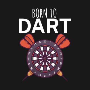 Born to dart T-Shirt