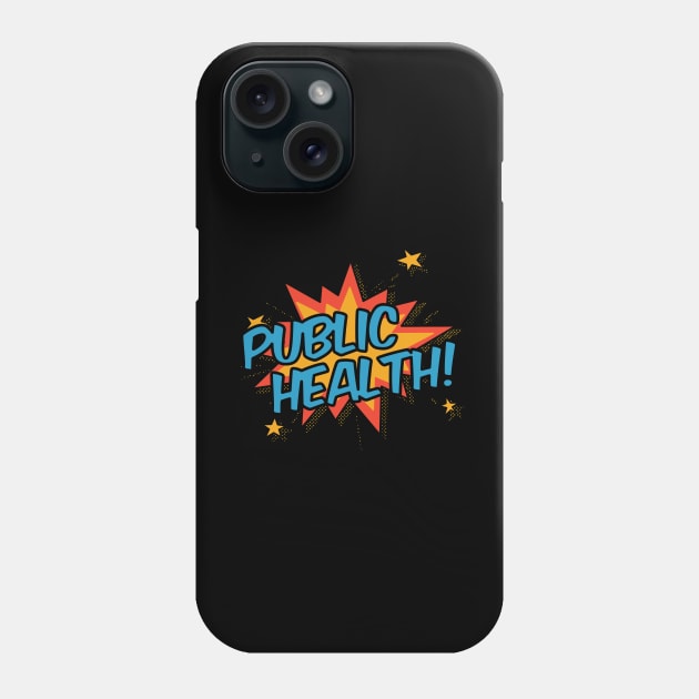 Public Health! Phone Case by orlumbustheseller