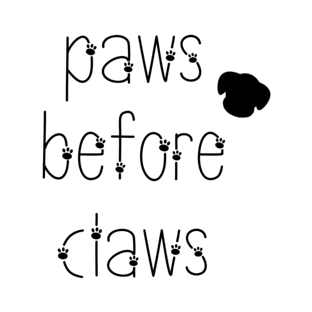 Paws before claws, dogs before cats by UnseenGhost