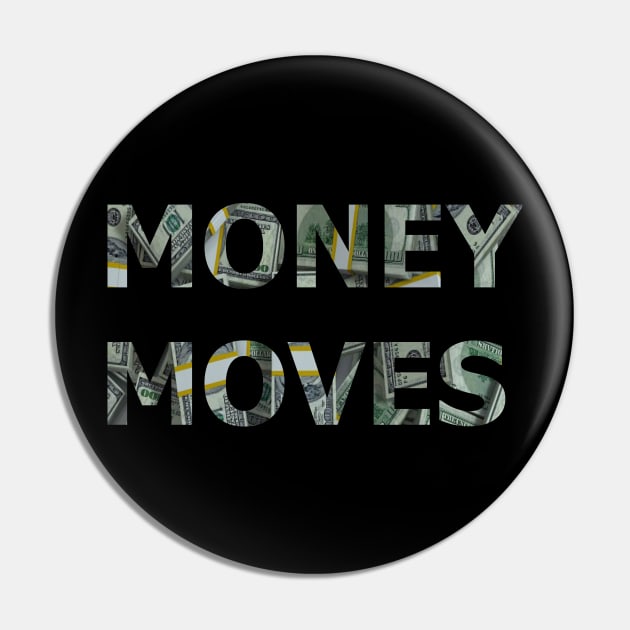 Money Moves Pin by WVEGA