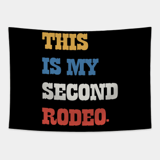 This Is My Second Rodeo v6 Tapestry