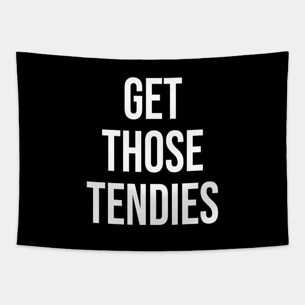 Get Those Tendies Tapestry by StickSicky