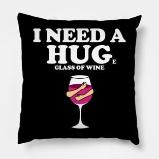 I need a huge glass of wine Pillow