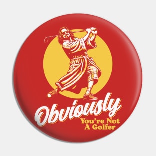 Obviously You're Not A Golfer Funny Dude Lebowski Retro Pin