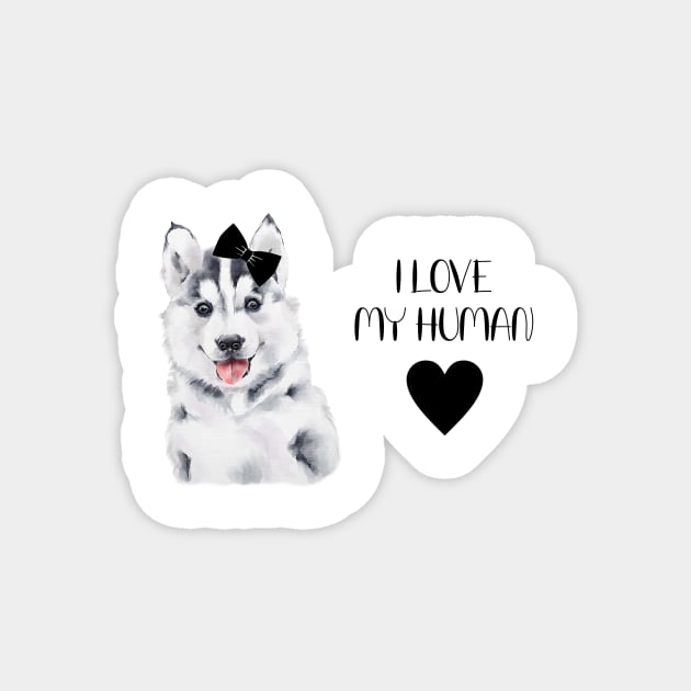 Husky Puppy Girl I Love My Human Magnet by allthumbs