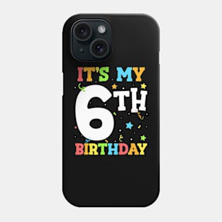 Kids Its My 6Th Birthday 6 Six Happy Birthday Boy Or Girls Phone Case