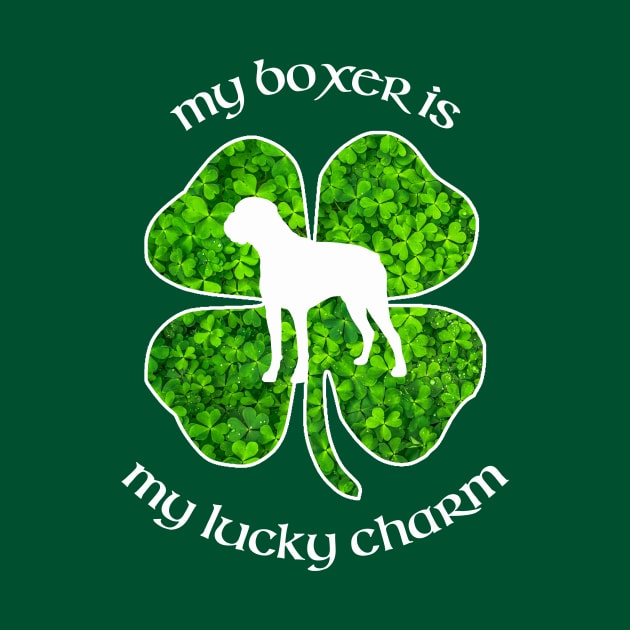 St Patrick's Day Boxer Dog Shirt " My Boxer is My Lucky Charm" by joannejgg