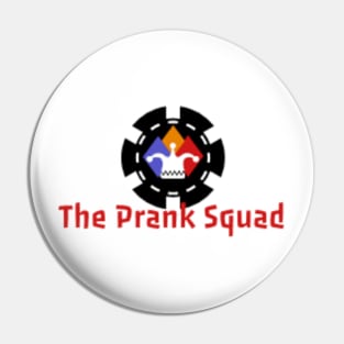 Prank Squad Pin