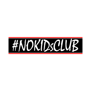 #NoKidsClub T-Shirt