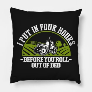 Farmers Know What It Means to Work Pillow