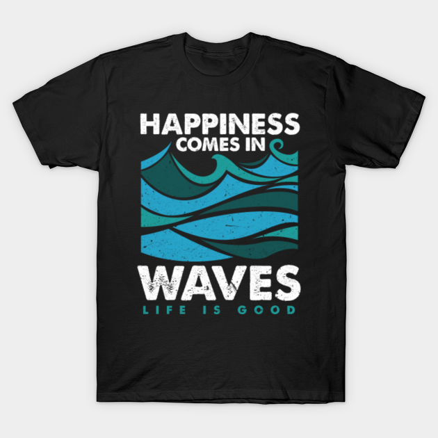 Discover Happiness Comes In Waves Surfing Summer Vibes Vintage - Summer - T-Shirt