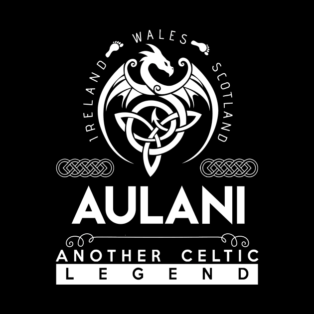 Aulani Name T Shirt - Another Celtic Legend Aulani Dragon Gift Item by harpermargy8920