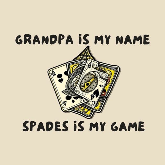 Grandpa is my name spades is my game by IOANNISSKEVAS