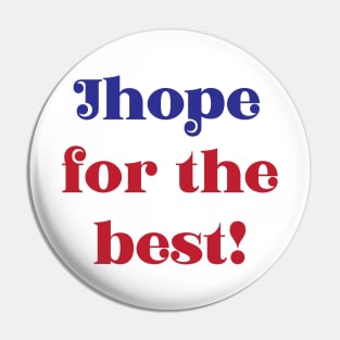 BTS Jhope hope for the best pun typography Pin