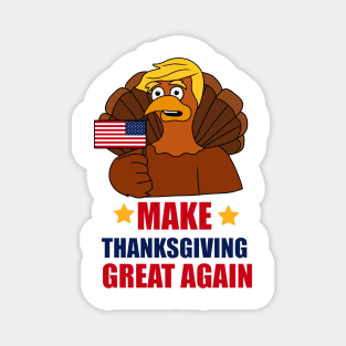 Make Thanksgiving Great Again Donald Trump Turkey Magnet