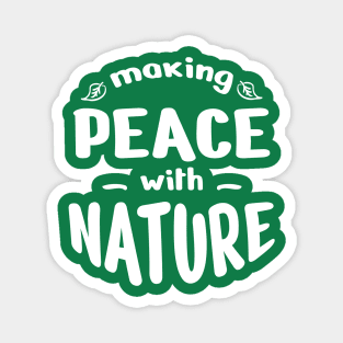 making peace with nature Magnet