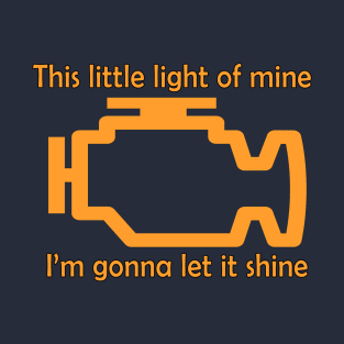 Check Engine let it shine T-Shirt