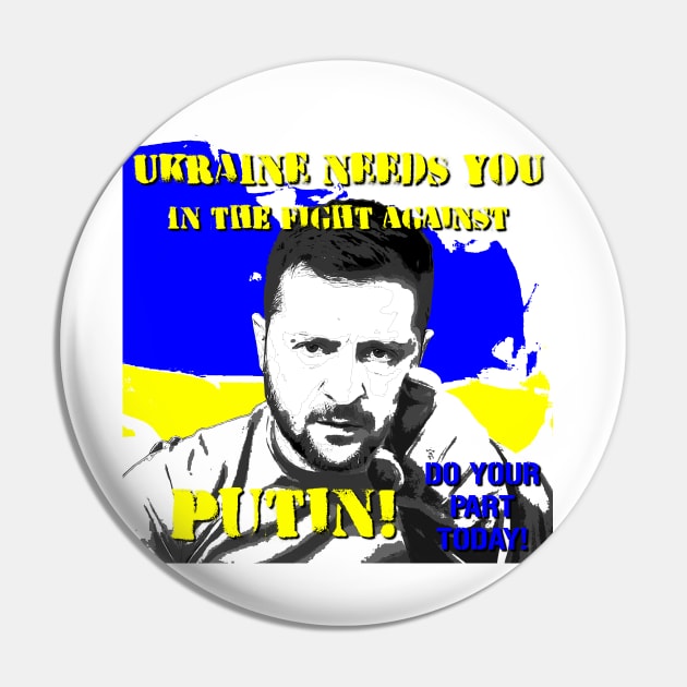 Zelenskyy Needs You Too! Pin by Ironmatter