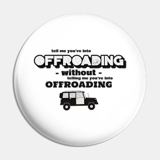 Tell me without telling me Offroading Pin