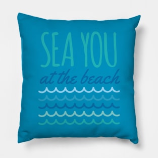 Sea You At The Beach Pillow