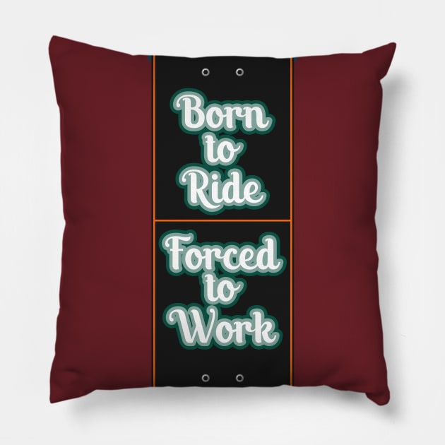 Skateboard Born to Ride Forced To Work Pillow by PCB1981