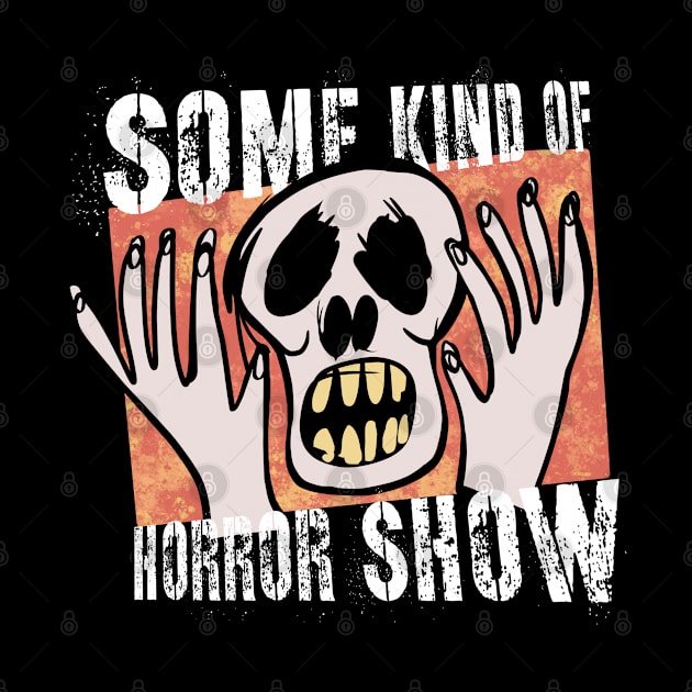 Some Kind of Horror Show by wildjellybeans