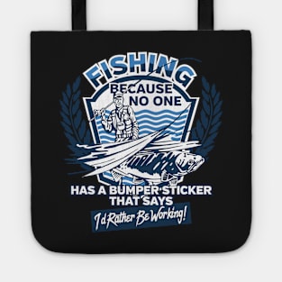 Funny I'd Rather be Fishing Tote