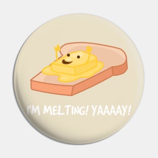 I'm melting! Pin