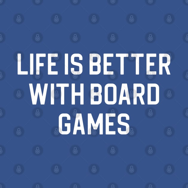 Funny Board Game Lover Gift Life Is Better With Board Games by kmcollectible