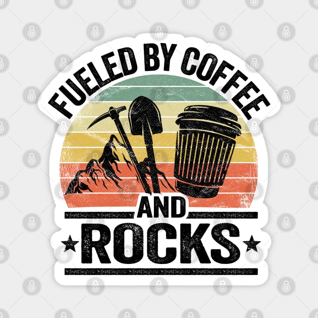 Fueled By Coffee And Rocks Collector Fossil Hunter Geologist Magnet by Kuehni