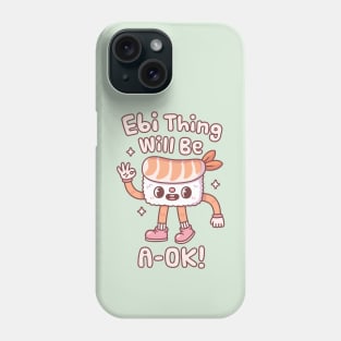 Cute Prawn Sushi Ebi Thing Will Be A Ok Pun Phone Case