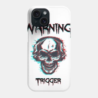 Warning - Triggering skull Phone Case