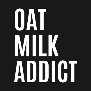 Oat Milk Addict T-Shirt