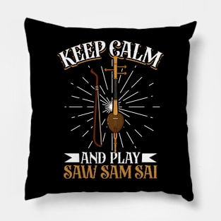 Keep Calm and play Saw Sam Sai Pillow