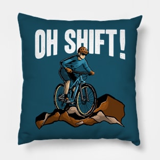 Funny Oh Shift MTB Biker Downhill Mountain Bike Lover Pillow