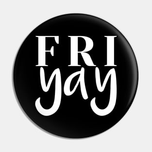 FriYAY Weekend Vibes Pin