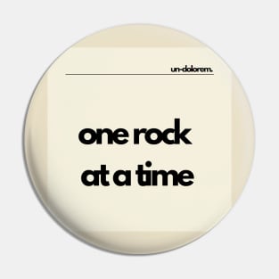 Un-Dolorem Light - One Rock at A time Pin