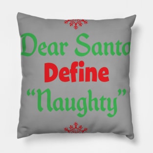 Funny Christmas Gift - Define Naughty Dear Santa print Pillow