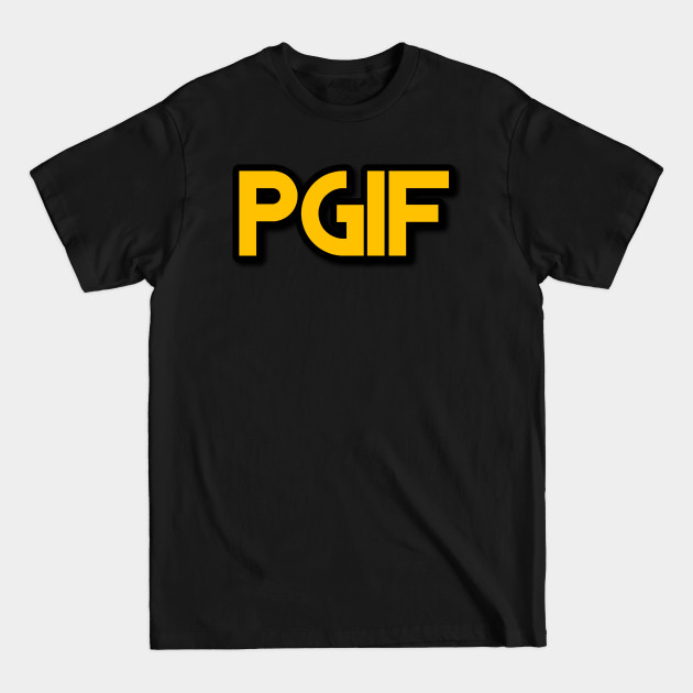 Disover PGIF (PRAISE GOD IT'S FRIDAY) GOLD TEXT - Praise God - T-Shirt