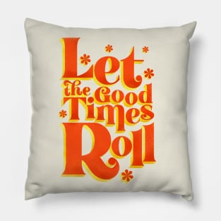 Let The Good Things Roll Pillow