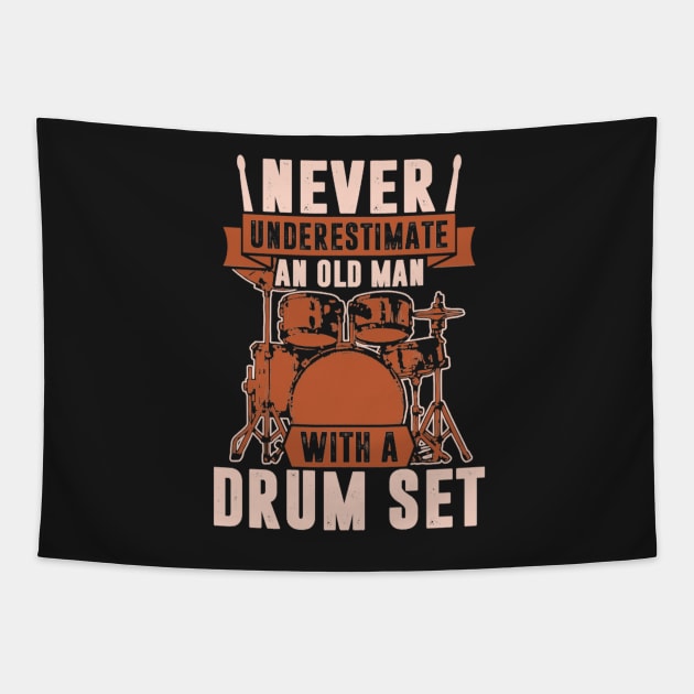 Never Underestimate An Old Man With A Drum Set Tapestry by FogHaland86