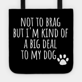 I'm a big deal to my dog dad mom woman gift funny cute canine owner Tote