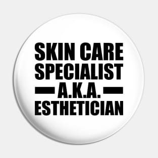 Esthetician - Skin care specialist aka esthetician Pin