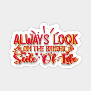 Always Look on the bright side of life Magnet